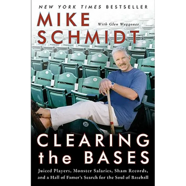 Clearing the Bases: Juiced Players, Monster Salaries, Sham Records, and a Hall of Famer's Search for the Soul of Baseball