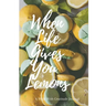 When Life Gives You Lemons: Walk with Gratitude Journal