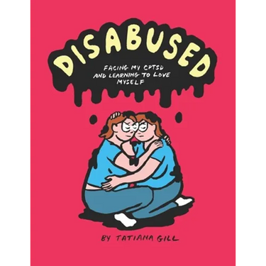 Disabused: Facing my CPTSD and learning to love myself