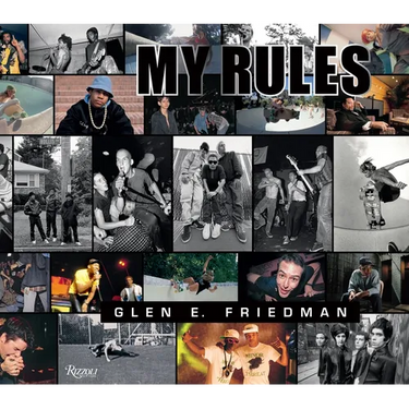 Glen E. Friedman: My Rules