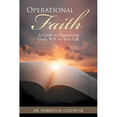 Operational Faith: A Guide to Discovering God's Will for Your Life