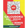 400 CalcuDoku EASY - MEDIUM puzzles 9 x 9 + BONUS 250 classic sudoku: Sudoku easy, medium puzzles and classic Sudoku 9x9 very hard levels