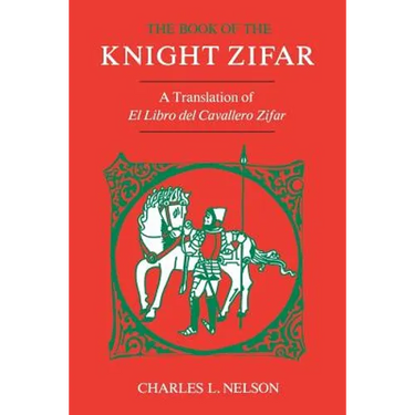 The Book of the Knight Zifar: A Translation of El Libro del Cavallero Zifar