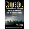Comrade J: The Untold Secrets of Russia's Master Spy in America After the End of the Cold War