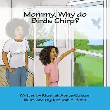 Mommy, Why do Birds Chirp?