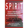 S P I R I T - Human Child Source of Trauma Hormones for Emotional & Consciousness Terrorism