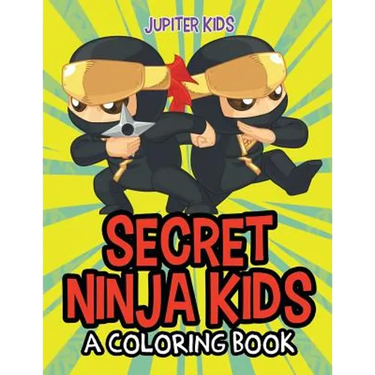 Secret Ninja Kids (A Coloring Book)