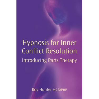 Hypnosis for Inner Conflict Resolution: Introducing Parts Therapy