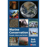 Marine Conservation: People, Ideas and Action