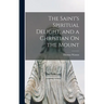 The Saint's Spiritual Delight, and a Christian On the Mount