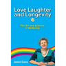 Love Laughter and Longevity: The Art and Science of Wellbeing