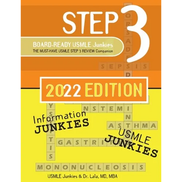 Step 3 Board-Ready USMLE Junkies 2nd Edition: The Must-Have USMLE Step 3 Review Companion
