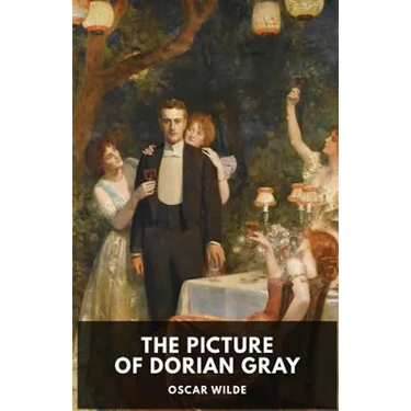 Oscar Wilde: The Picture of Dorian Gray: A Gothic and philosophical novel by Oscar Wilde