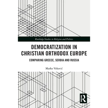 Democratization in Christian Orthodox Europe: Comparing Greece, Serbia and Russia