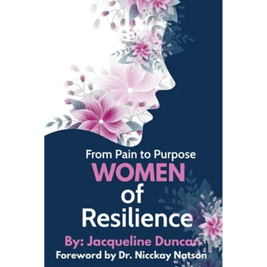 From Pain to Purpose Women of Resilience