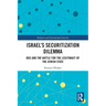 Israel's Securitization Dilemma: BDS and the Battle for the Legitimacy of the Jewish State