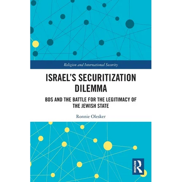 Israel's Securitization Dilemma: BDS and the Battle for the Legitimacy of the Jewish State