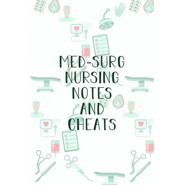 Med-Surg Nursing Notes and Cheats: Funny Nursing Theme Notebook - Includes: Quotes From My Patients and Coloring Section - Graduation And Appreciation