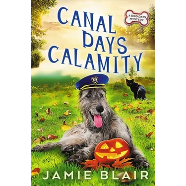 Canal Days Calamity: Dog Days Mystery #2, A humorous cozy mystery