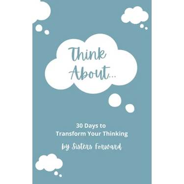 Think About: 30 Days to Transform Your Thinking
