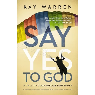 A Say Yes to God: A Call to Courageous Surrender