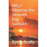 Why I Observe the Seventh Day Sabbath