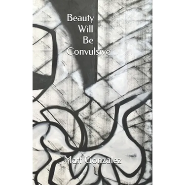 Beauty Will Be Convulsive