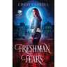 Freshman Fears: A New Adult Urban Fantasy Novel