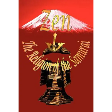 Zen - The Religion of the Samurai