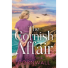The Cornish Affair: An utterly compelling and completely unputdownable heartwarming WW2 historical romance
