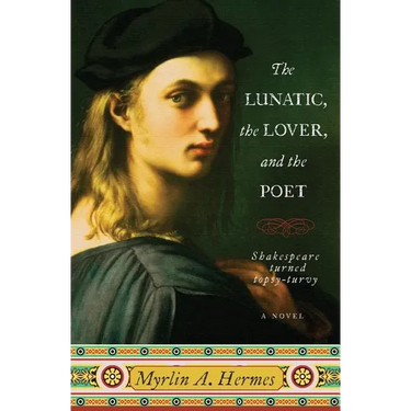 The Lunatic, the Lover, and the Poet