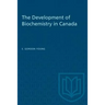 The Development of Biochemistry in Canada