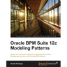 Oracle Bpm Suite 12c Modeling Patterns