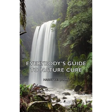 Everybody's Guide to Nature Cure