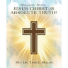 Breaking News: Jesus Christ Is Absolute Truth!