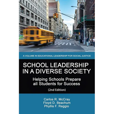 School Leadership in a Diverse Society: Helping Schools Prepare all Students for Success 2nd Edition