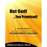 But God!...You Promised!: A "Get Off Your Butt" Vision Building, Faith Activating, Habit Changing Accountability Challenge