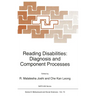 Reading Disabilities: Diagnosis and Component Processes