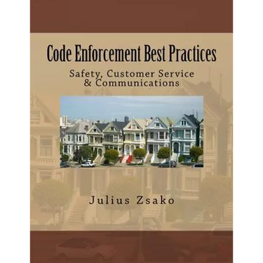 Code Enforcement Best Practices: Safety, Customer Service & Communications
