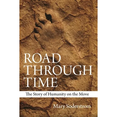 Road Through Time: The Story of Humanity on the Move