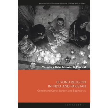 Beyond Religion in India and Pakistan: Gender and Caste, Borders and Boundaries