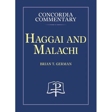 Haggai and Malachi, Concordia Commentary
