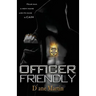 Officer Friendly: Fear Has a New Name and Its Name is Cain