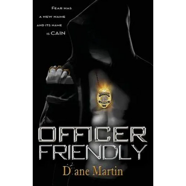 Officer Friendly: Fear Has a New Name and Its Name is Cain