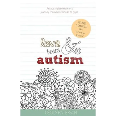 Love Tears & Autism: An Australian mother's journey from heartbreak to hope