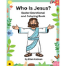 Who is Jesus?: Easter Devotional and Coloring Book