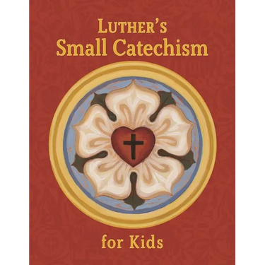 Luther's Small Catechism for Kids
