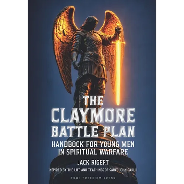 The Claymore Battle Plan: Handbook for Young Men in Spiritual Warfare
