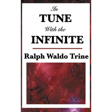 In Tune with the Infinite: A Study in Mental Harmony and Spiritual Alignment