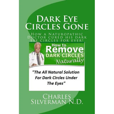 Dark Eye Circles Gone: How a Naturopathic Doctor cured his dark eye circles for ever!